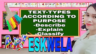 TEXT TYPES ACCORDING TO PURPOSE Describe Explain and Classify [upl. by Seta]