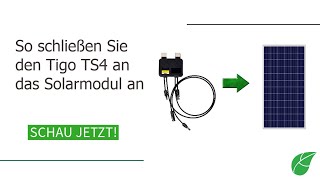 So schließen Sie den Tigo TS4 an das Solarmodul an Deutsch [upl. by Jotham]