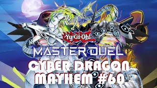 Cyber Dragon Mayhem 60  YUGIOH Master Duel [upl. by Winona]