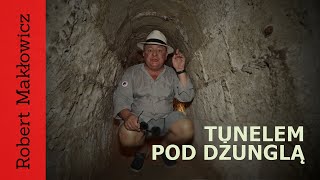 ROBERT MAKŁOWICZ WIETNAM odc170 „Tunelem pod dżungląquot [upl. by Idnas]