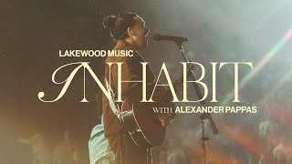 Inhabit  Lakewood Music featAlexanderPappas [upl. by Verney]