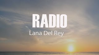 Lana Del Rey  Radio Lyrics [upl. by Asilim602]