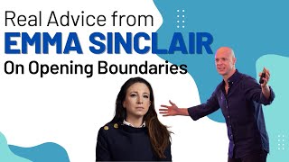 REAL ADVICE From Emma Sinclair  Open Up your Boundaries [upl. by Inava745]