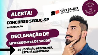 Concurso do Estado SP de Professores PEB 2 Declaração de antecedentes de Saúde [upl. by Yllitnahc]