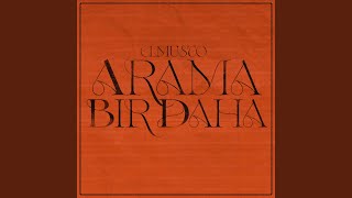 Arama Bir Daha [upl. by Bibeau]