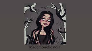 mademoiselle noir sped up [upl. by Eelamme711]