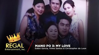 MANO PO 3 MY LOVE Eddie Garcia Vilma Santos amp Christopher de Leon  Full Movie [upl. by Coffee]