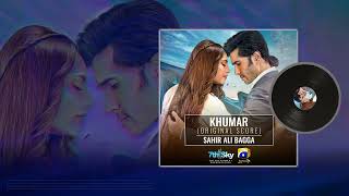 Khumar OST  Ft Feroze Khan  Neelam Muneer  Sahir Ali Bagga  Har Pal Geo  7th Sky Entertainment [upl. by Bartholomeo]