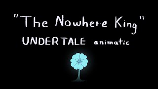 The Nowhere King UNDERTALE animatic [upl. by Aseena507]