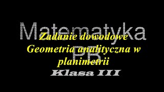 Zadanie na dowodzenie Wykaż że Geometria analityczna w planimetrii [upl. by Zantos504]