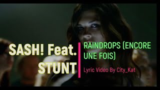 Sash Feat Stunt  Raindrops encore une fois Lyric Video [upl. by Aleras]