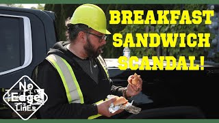 Jobsite Breakfast Sandwich Scandal [upl. by Babbette]