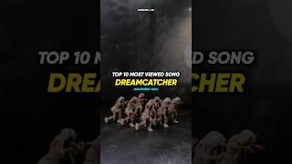 TOP10  MOST VIEWED SONG OF DREAMCATCHER ON YOUTUBE NOVEMBER 2024 kpop top10 [upl. by Hagood]