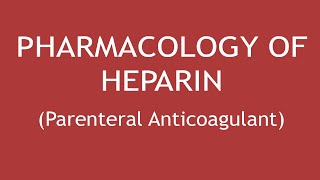 Pharmacology Of Heparin Parenteral Anticoagulant  Dr Shikha Parmar [upl. by Teews]