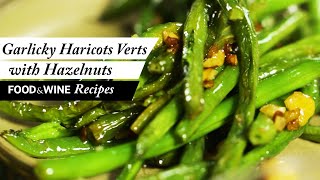 Garlicky Haricots Verts with Hazelnuts  Food amp Wine Recipes [upl. by Elleunamme]