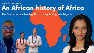 Zeinab Badawi’s African History of Africa Africas Gerontocracy amp Harry and Megan in Nigeria [upl. by Lebazej]