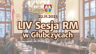 Gmina Głubczyce  054 LIV Sesja Rady Miejskiej  22 11 2023 NA ŻYWO [upl. by Neille]