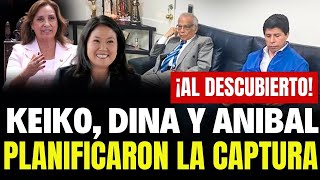 ¡Ultimo Minuto Keiko Dina Boluarte y Aníbal Torres planificaron y ordenaron la captura de Castillo [upl. by Eitten]