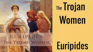 The Trojan Women Audiobook by Euripides  Audiobooks Youtube Free  Dramatic Audiobooks [upl. by Rakso]