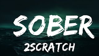 2Scratch  Sober feat Swisha T amp Pressa Lyrics  lyrics Zee Music [upl. by Urias50]