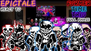 EPICTALE REACT TO FORMER TIME TRIO FULL PHASE 13 [upl. by Troth577]