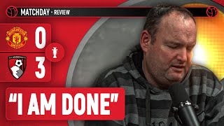 This Is The End  Andy Tate Reacts  Man United 03 Bournemouth [upl. by Hnim]