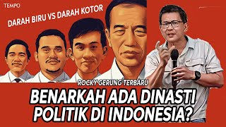 ROCKY GERUNG BILANG ENGGAK ADA DINASTI POLITIK DI INDONESIA LOH KOK CEK VIDEONYA SAMPAI ABIS [upl. by Ayeka]