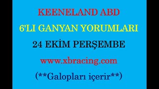 24 EKİM 2024 PERŞEMBE KEENELAND 6’LI GANYAN TAHMİNİ [upl. by Vacuva]