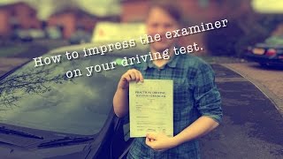 How to impress the examiner on the driving test [upl. by Nnaharas]