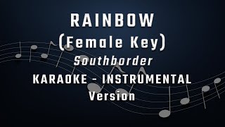 RAINBOW  FEMALE KEY  KARAOKE  INSTRUMENTAL  SOUTH BORDER [upl. by Irneh313]