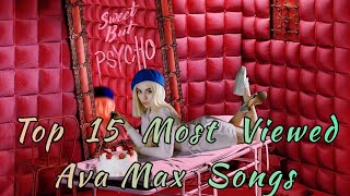 Top 15 Most Viewed Ava Max Songs [upl. by Aurore]