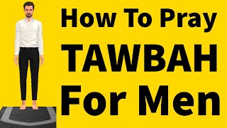 How To Pray Tawbah For Men Repentance Islam Prayer [upl. by Assital]