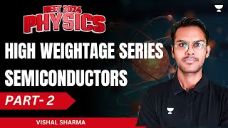 Semiconductors  Part 2  High Weightage Series  NEET 2024  Vishal [upl. by Preuss277]