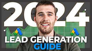 The Best Way To Generate Leads With Google Ads In 2024 Full Guide [upl. by Malda]