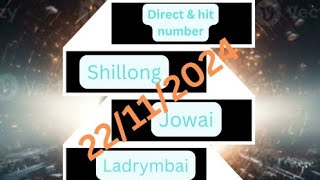 Direct amp Hit number 22112024  Shillong Jowai Ladrymbai teer  Counter Number [upl. by Livia]