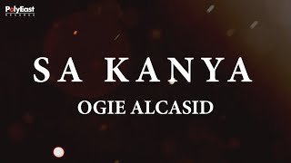 Ogie Alcasid  Sa Kanya Official Lyric Video [upl. by Eidnak]