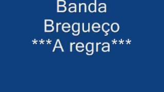 Banda Bregueço  A Regra [upl. by Fazeli]