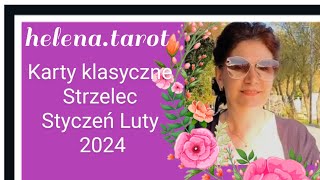 Karty klasyczne ♐Strzelec♐ Styczeń Luty 2024♐ [upl. by Keifer]