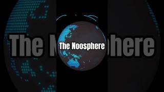 Exploring the Noosphere The Next Stage of Earths Evolution [upl. by Ripleigh]