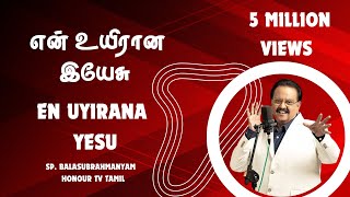 En Uyirana Yesu I என் உயிரான இயேசு I SP Balasubrahmanyam I Honour tv tamil [upl. by Alius]