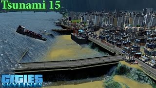 TSUNAMI 15  Cities Skylines [upl. by Borer845]