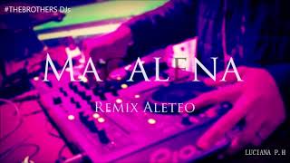 Macalena Remix Aleteo  THE BROTHERS DJs [upl. by Norrabal93]