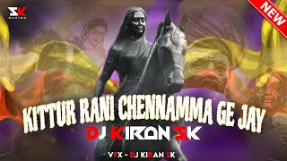 KITTUR RANI CHENNAMMA GE JAY SANGOLLI RAYANNA GE JAY  EDM HARD MIX 2K24 DJ KIRAN SK  KARNATAKA [upl. by Mcgrath]