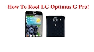 How To Root LG Optimus G Pro [upl. by Liddy660]