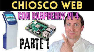 Totem Web  chiosco con Raspberry pi 4  PARTE 1  Tutorial 2024 [upl. by Scarrow]