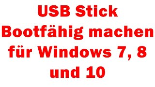 USB Stick Bootfähig machen für Windows 7 8 und 10 USB Windows installieren [upl. by Lilith]