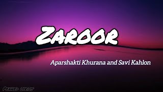 Zaroor song lyrics  Aparshakti Khurana  Savi Kahlon [upl. by Breed811]