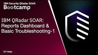 IBM QRadar SOAR Reports Dashboard amp Basic Troubleshooting  1 [upl. by Lehcar]