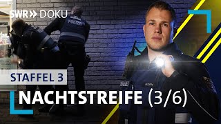 Nachtstreife  Randale in der Dunkelheit  Folge 3Staffel 3  SWR Doku [upl. by Wobniar910]