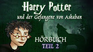 quotHarry Potter  und der Gefangene von Askabanquot Teil 2  HÖRBUCH  MooEntertainment [upl. by Marinna]